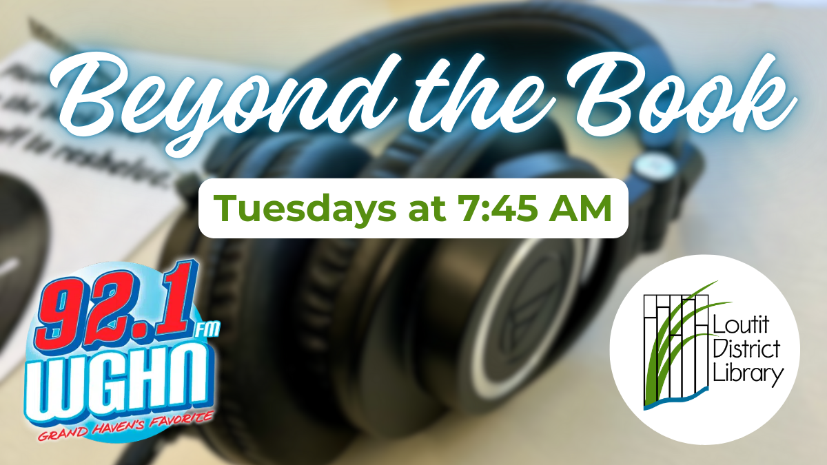 Beyond the book Tuesdays at 7:45 AM with 92.1 WGHN and LDL